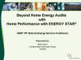 Beyond Home Energy Audits with Home Performance with ENERGY STAR PowerPoint PPT Presentation