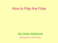 How to Play the Flute PowerPoint PPT Presentation