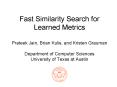 Fast Similarity Search for Learned Metrics PowerPoint PPT Presentation