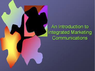 An Introduction to Integrated Marketing Communications