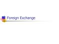Foreign Exchange PowerPoint PPT Presentation