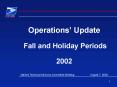 Operations Update Fall and Holiday Periods 2002 PowerPoint PPT Presentation