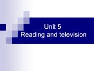 Unit 5  Reading and television