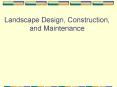 Landscape Design, Construction, and Maintenance PowerPoint PPT Presentation
