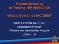 Recent Advances In Treating HIV INFECTION Whats New since IAC 2006 PowerPoint PPT Presentation