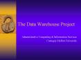 The Data Warehouse Project PowerPoint PPT Presentation