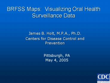 BRFSS Maps: Visualizing Oral Health Surveillance Data