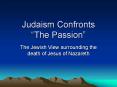 Judaism Confronts The Passion PowerPoint PPT Presentation