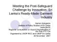 Meeting the PostSafeguard Challenge by Innovation: Sri Lankas ReadyMade Garment Industry