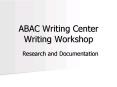 ABAC Writing Center Writing Workshop PowerPoint PPT Presentation