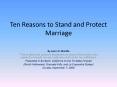 Ten Reasons to Stand and Protect Marriage PowerPoint PPT Presentation