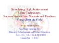 Stimulating%20High%20Achievement%20Using%20Technology:%20Success%20Stories%20from%20Students%20and%20Teachers%20Voices%20from%20the%20Field PowerPoint PPT Presentation