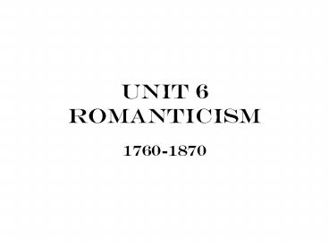 Unit 6 Romanticism