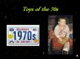 Toys of the 70s PowerPoint PPT Presentation