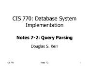 CIS 770: Database System Implementation Notes 7-2: Query Parsing