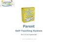 Parent SelfTeaching System for 3 to 6 years old PowerPoint PPT Presentation