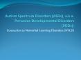 Autism Spectrum Disorders ASDs, a'k'a' Pervasive Developmental Disorders PDDs: PowerPoint PPT Presentation