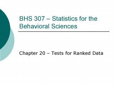 BHS 307 Statistics for the Behavioral Sciences