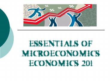 ESSENTIALS OF MICROECONOMICS ECONOMICS 201