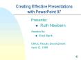 Creating%20Effective%20Presentations%20with%20PowerPoint%2097 PowerPoint PPT Presentation