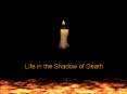 Life in the Shadow of Death PowerPoint PPT Presentation