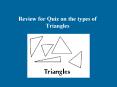 Review for Quiz on the types of Triangles PowerPoint PPT Presentation