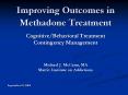 Improving Outcomes in Methadone Treatment PowerPoint PPT Presentation