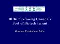BHRC: Growing Canadas Pool of Biotech Talent PowerPoint PPT Presentation