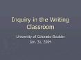 Inquiry in the Writing Classroom PowerPoint PPT Presentation