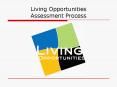 Living Opportunities Assessment Process PowerPoint PPT Presentation