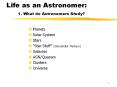 Life%20as%20an%20Astronomer:%201.%20What%20do%20Astronomers%20Study? PowerPoint PPT Presentation