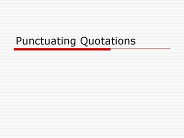 Punctuating Quotations