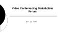 Video Conferencing Stakeholder Forum PowerPoint PPT Presentation
