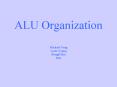 ALU Organization Michael Vong Louis Young Rongli Zhu Dan PowerPoint PPT Presentation