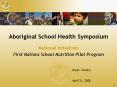 Aboriginal School Health Symposium PowerPoint PPT Presentation