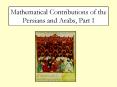 Mathematical Contributions of the Persians and Arabs, Part I PowerPoint PPT Presentation
