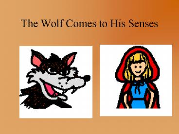 The Wolf Comes to His Senses