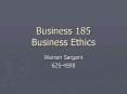 Business 185 Business Ethics PowerPoint PPT Presentation