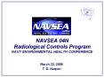 NAVSEA 04N Radiological Controls Program NAVY ENVIRONMENTAL HEALTH CONFERENCE PowerPoint PPT Presentation