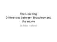 The Lion King Differences between Broadway and the movie PowerPoint PPT Presentation