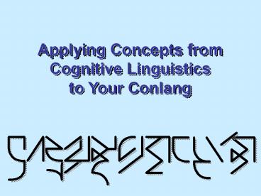 Applying Concepts from Cognitive Linguistics to Your Conlang