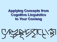 Applying Concepts from Cognitive Linguistics to Your Conlang