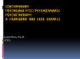 Contemporary Psychoanalytic/Psychodynamic Psychotherapy: A Framework and Case Example PowerPoint PPT Presentation