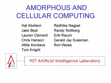 AMORPHOUS AND CELLULAR COMPUTING
