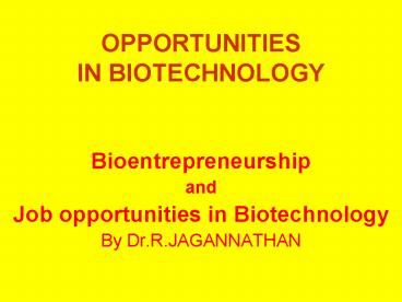 OPPORTUNITIES IN BIOTECHNOLOGY
