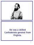 He was a skilled Confederate general from Virginia. PowerPoint PPT Presentation