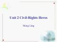 Unit 2 CivilRights Heros PowerPoint PPT Presentation