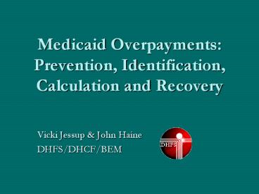 Medicaid Overpayments: Prevention, Identification, Calculation and Recovery