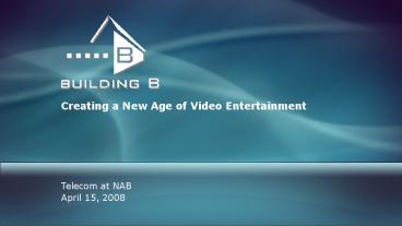 Creating a New Age of Video Entertainment
