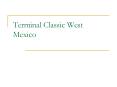 Terminal Classic West Mexico PowerPoint PPT Presentation